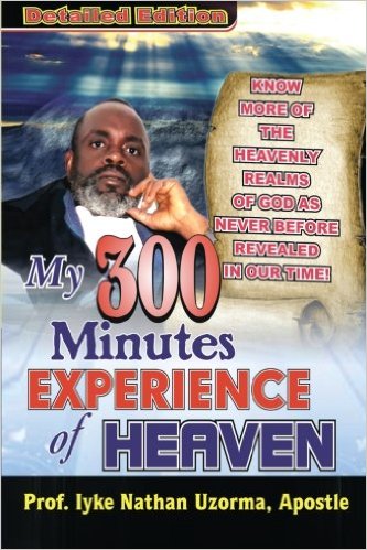 My 300 Minutes Experience of Heaven PB - Iyke Nathan Uzorma